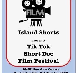 Callout for Film Makers from Vancouver Island: Tik Tok© Short Doc Film Festival