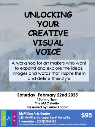 Unlocking Your Creative Visual Voice, with Laurel Karjala -  -  - McMillan Arts Centre & MAC Box Office