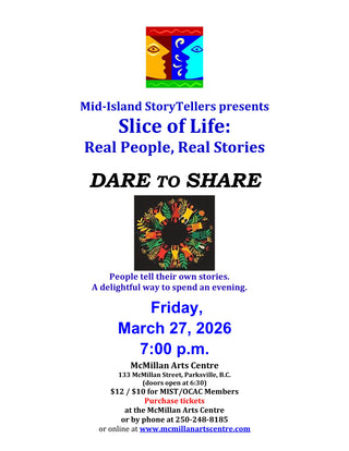 Slice of Life: Dare to Share - Friday March 27, 2026 -  - Box Office - McMillan Arts Centre & MAC Box Office