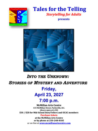 Tales for the Telling presents:  INTO THE UNKNOWN, Stories of Mystery & Adventure, April 23, 2027