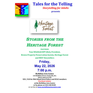 Tales for the Telling - Stories From the Heritage Forest - Friday, May 22, 2026 -  - Artist Talk - McMillan Arts Centre & MAC Box Office