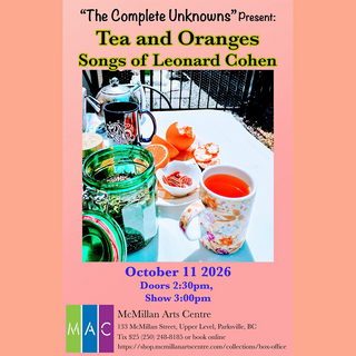The Complete Unknowns present "Tea and Oranges" Songs of Leonard Cohen