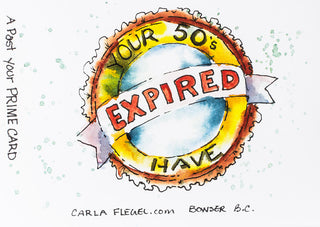 Carla Flegel - Birthday Card - ‚ÄúWe Regret to Inform You Your 50's have expired" - Carla Flegel - Card - McMillan Arts Centre & MAC Box Office